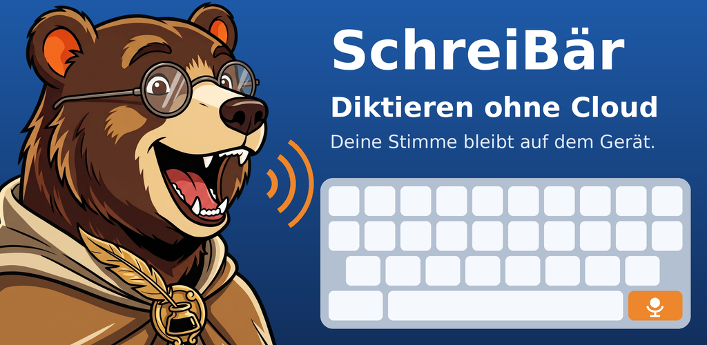 SchreiBär – Diktieren ohne Cloud. Deine Stimme bleibt auf dem Gerät.